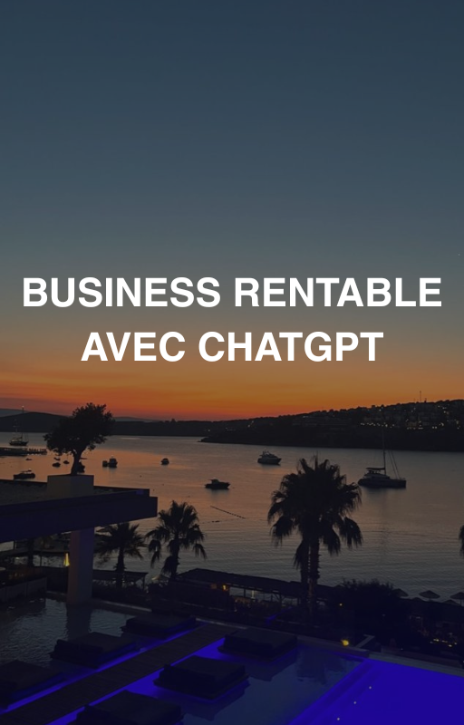 Créer un business rentable avec ChatGPT PRO